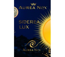Siderea Lux: Il libro della Luce (Copertina rigida) di Aa.vv.,  2021,  Indipende