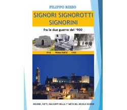 Signori, Signorotti, Signorini	- Filippo Rizzo,  Youcanprint - P