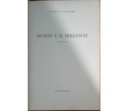 Sigrid e il sergente - Robert Buckner - Garzanti,1961 - A