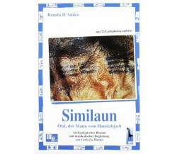Similaun. Ötzi, der Mann vom Hauslabjoch. Con CD di Renata D’Amico,  1998,  Mass