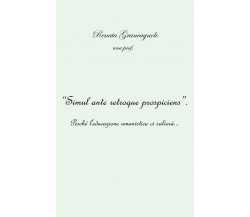 “Simul ante retroque prospiciens”	 di Renata Grancagnolo,  2020,  Youcanprint