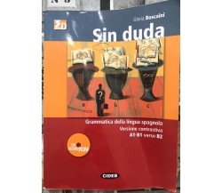 Sin duda. Gramatica active del Español. Per le Scuole superiori. Con CD Audio. C