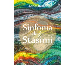 Sinfonia degli stasimi di Enrico Renna,  2018,  Youcanprint