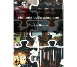 Sinfonia delle campane di Enrico Renna,  2015,  Youcanprint
