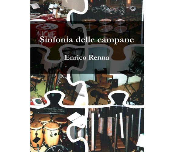 Sinfonia delle campane di Enrico Renna,  2015,  Youcanprint