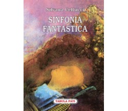 Sinfonia fantastica di Silvana Cellucci,  2010,  Tabula Fati