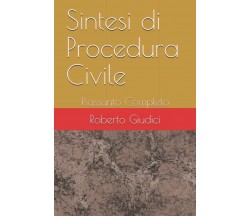  Sintesi di Procedura Civile: Riassunto Completo di Roberto Giudici,  2021,  In