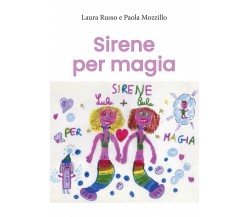 Sirene per magia	 di Aura Russo, Paola Mozzillo,  2020,  Youcanprint