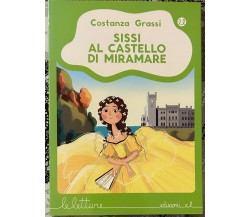 Sissi al castello di Miramare. Ediz. a colori di Costanza Grassi, 2018, Ediz