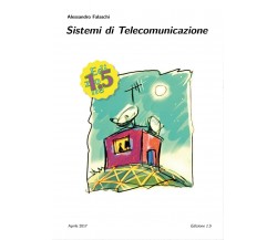 Sistemi di telecomunicazione - Alessandro Falaschi,  2017,  Youcanprint - P