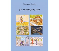 Six Oriental Fairy Tales di Giovanni Sergio,  2021,  Youcanprint