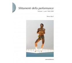 Slittamenti della performance. Ediz. illustrata vol.1 - Teresa Macrì - 2020