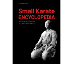 Small Karate Encyclopedia: With special reference to Kase-Ha Karate-Do di Slavko