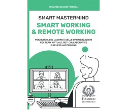 Smart Mastermind: Smart Working & Remote Working – Psicologia del Lavoro e delle