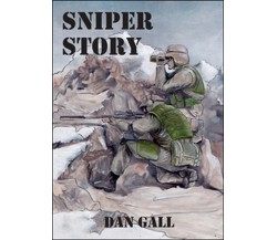 Sniper story	 di Dan Gall,  2015,  Youcanprint