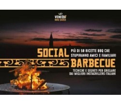 Social Barbecue. Più di 50 ricette BBQ che stupiranno amici e familiari. Tecnich