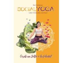 Socialyoga. Uno yoga del cavolo di Hari Sundaram,  2019,  Youcanprint