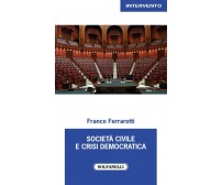 Società civile e crisi democratica di Franco Ferrarotti, 2021, Solfanelli