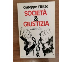 Società e Giustizia - G. Pititto - Il Cammino edizioni - 1985 - AR