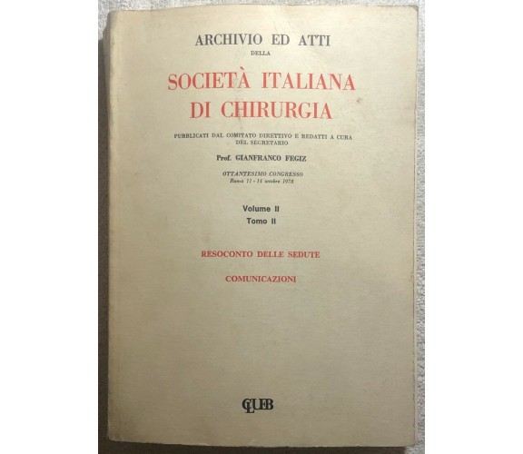  Società italiana di chirurgia 6 Vol. di Prof. Gianfranco Fegiz, 1980, CLUEB