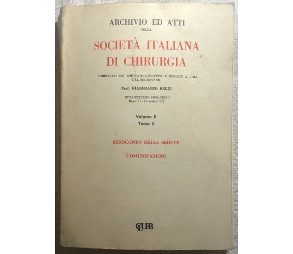  Società italiana di chirurgia 6 Vol. di Prof. Gianfranco Fegiz, 1980, CLUEB