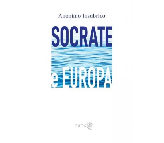 Socrate e Europa di Anonimo Insubrico, 2023, Youcanprint