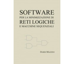 Software per la minimizzazione di reti logiche e macchine sequenziali	 di Dario 
