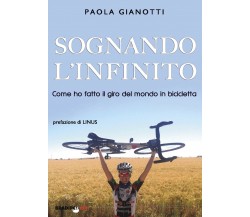 Sognando l'infinito. Come ho fatto il giro del mondo in bicicletta - 2020