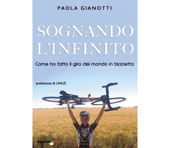 Sognando l'infinito. Come ho fatto il giro del mondo in bicicletta - 2020