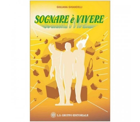 Sognare è vivere, di Giuliana Ghiandelli,  2019,  Om Edizioni- ER