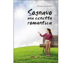 Sognavo una cenetta romantica	 di Patrizia Cannazza,  2015,  Youcanprint