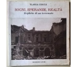 Sogni, Speranze, Realtà. Repliche di un terremoto- Ilaria Circià  1988, G.B.M. L