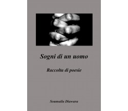 Sogni di un uomo di Soumaila Diawara,  2018,  Youcanprint