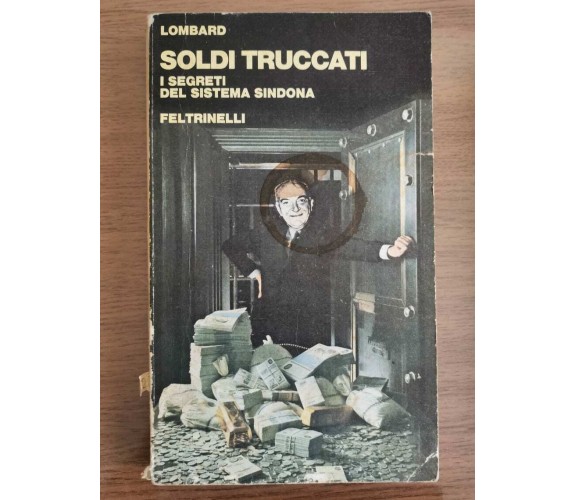 Soldi truccati - Lombard - Feltrinelli - 1980 - AR
