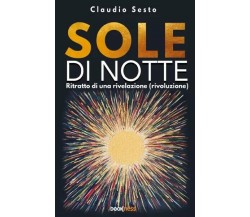 Sole Di Notte di Claudio Sesto, 2023, Bookness
