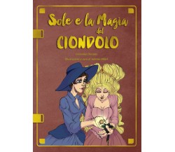 Sole e la magia del Ciondolo - Giovanna Durante, S. Filieri,  2019,  Youcanprint