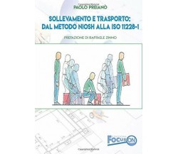 Sollevamento e trasporto: dal metodo NIOSH alla ISO 11228-1 di Paolo Preiano’,  