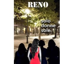 Solo donne sole di Reno, 2023, Youcanprint