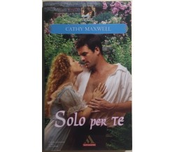 Solo per te di Cathy Maxwell, 2008, Mondadori