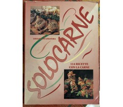Solocarne. 114 ricette con la carne di Guglielmo Limatora, 1996, Lito-rama Ed