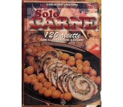 Solocarne. 120 ricette con illustrazioni a colori di Guglielmo Limatora, 1998,