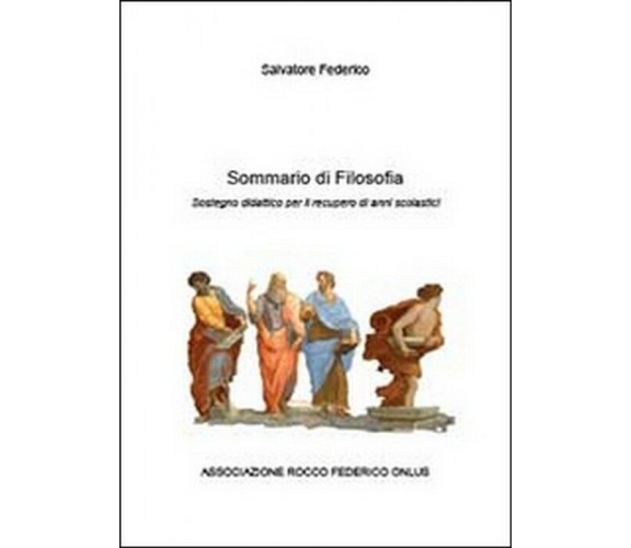 Sommario di filosofia - Salvatore Federico,  2014,  Youcanprint