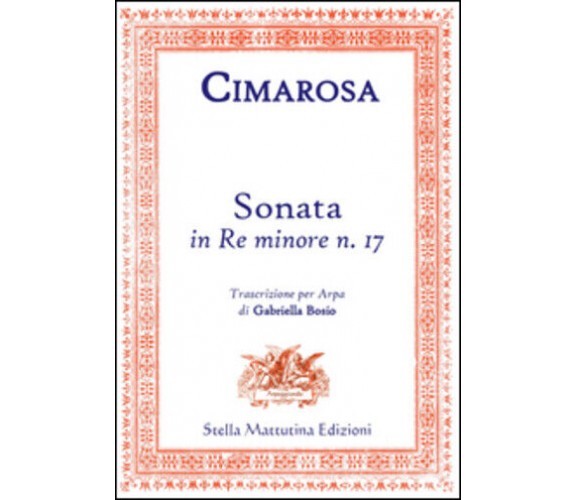 Sonata in Re minore n. 17. Trascrizione per arpa di Domenico Cimarosa, G. Bosio,