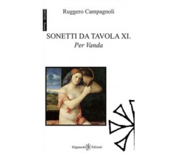 Sonetti da tavola XI. Per Vanda di Ruggero Campagnoli,  2021,  Gilgamesh Edizion