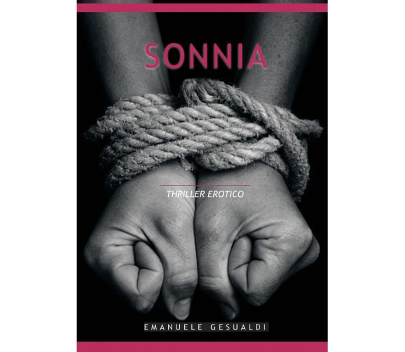 Sonnia. Romanzo thriller erotico di Emanuele Gesualdi,  2022,  Youcanprint