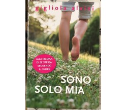 Sono solo mia di Gigliola Alvisi, 2011, Edizioni EL