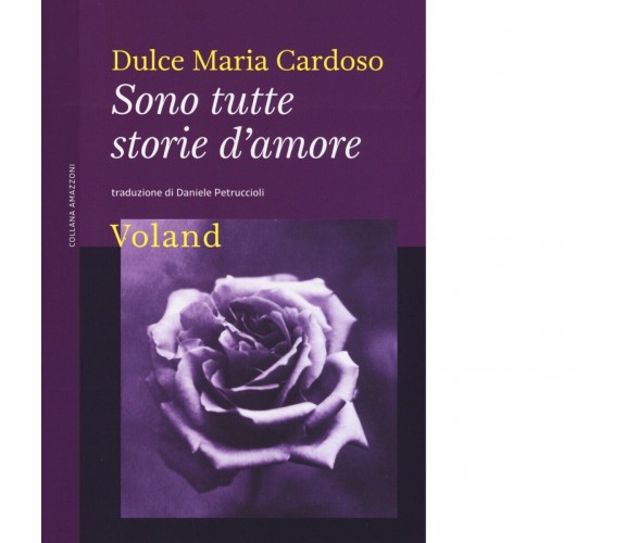  Sono tutte storie d’amore di Dulce Maria Cardoso, 2017-04-13, Voland