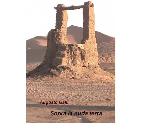 Sopra la nuda terra di Augusto Galli,  2020,  Youcanprint