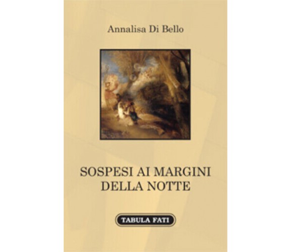 Sospesi ai margini della notte di Annalisa Di Bello, 2020, Tabula Fati