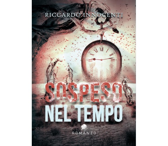 Sospeso nel tempo di Riccardo Innocenti,  2021,  Youcanprint